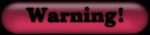 Warning!